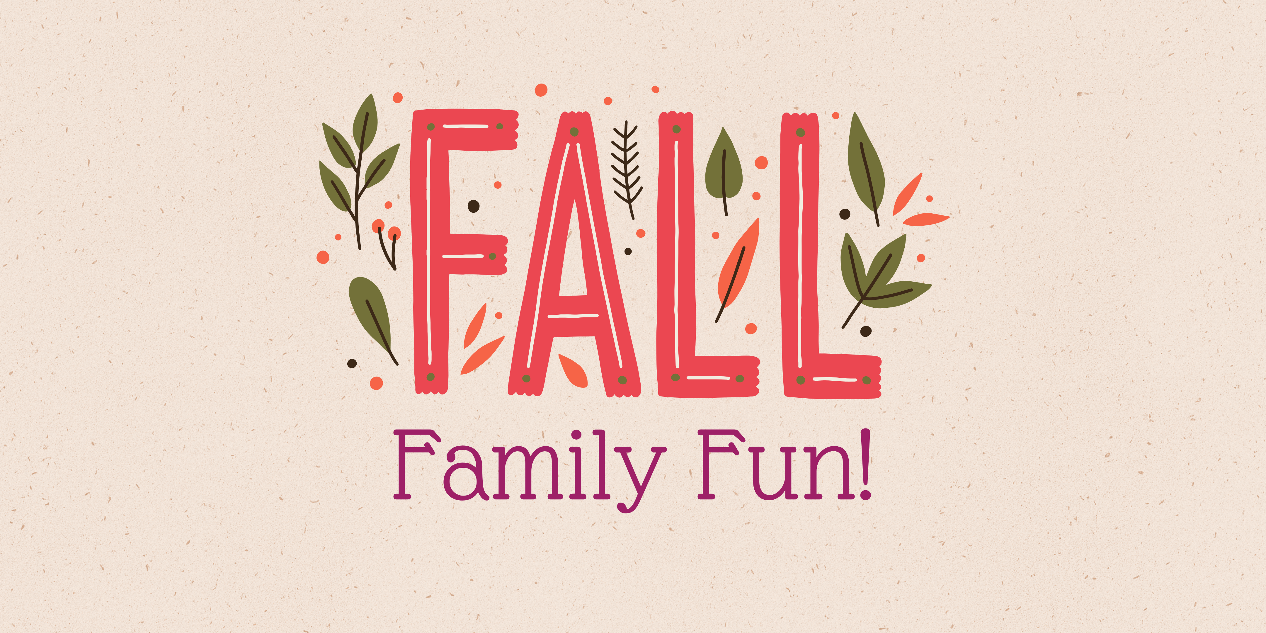Fall Family Fun September 27th & 28th